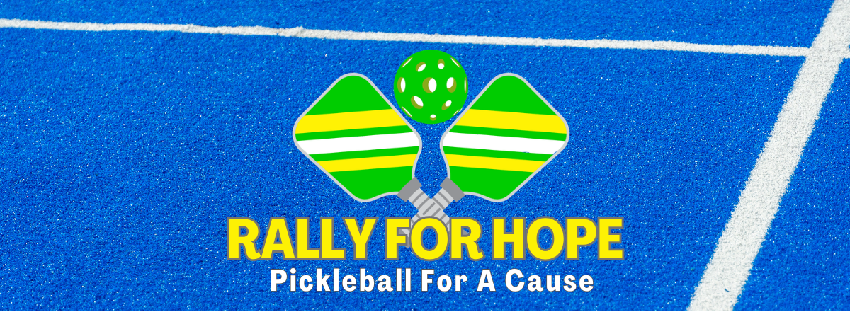 2026 Rally for Hope Pickleball Tournament